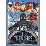 Above the Trenches (Nathan Hale's Hazardous Tales #12)