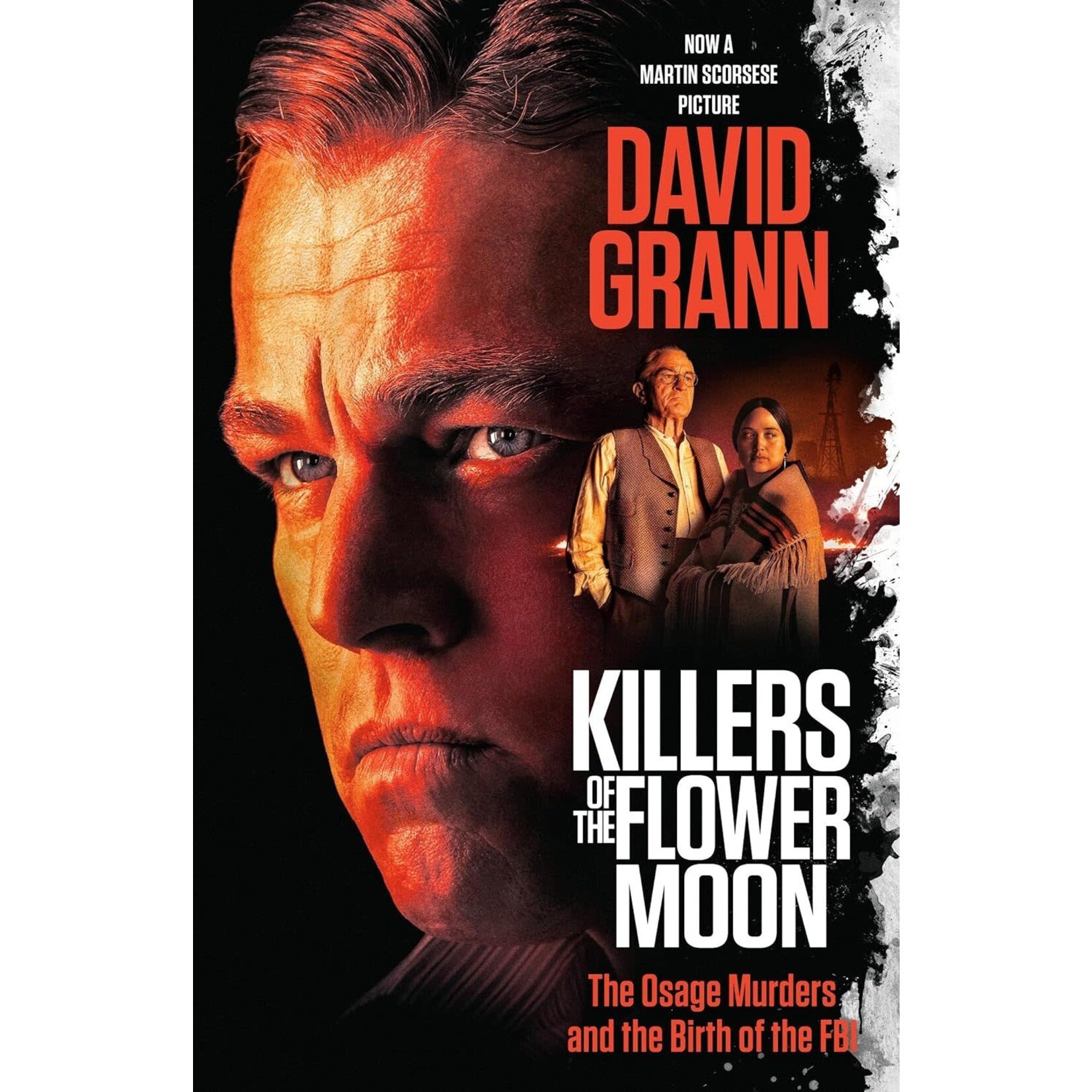 Killers of the Flower Moon: The Osage Murders and the Birth of the FBI (Movie Tie-in Edition)