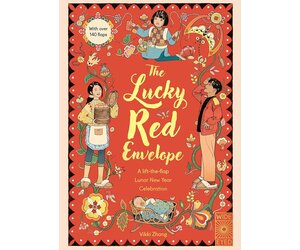 The Lucky Red Envelope: A lift-the-flap Lunar New Year Celebration