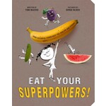 Rise x Penguin Workshop Eat Your Superpowers!: How Colorful Foods Keep You Healthy and Strong