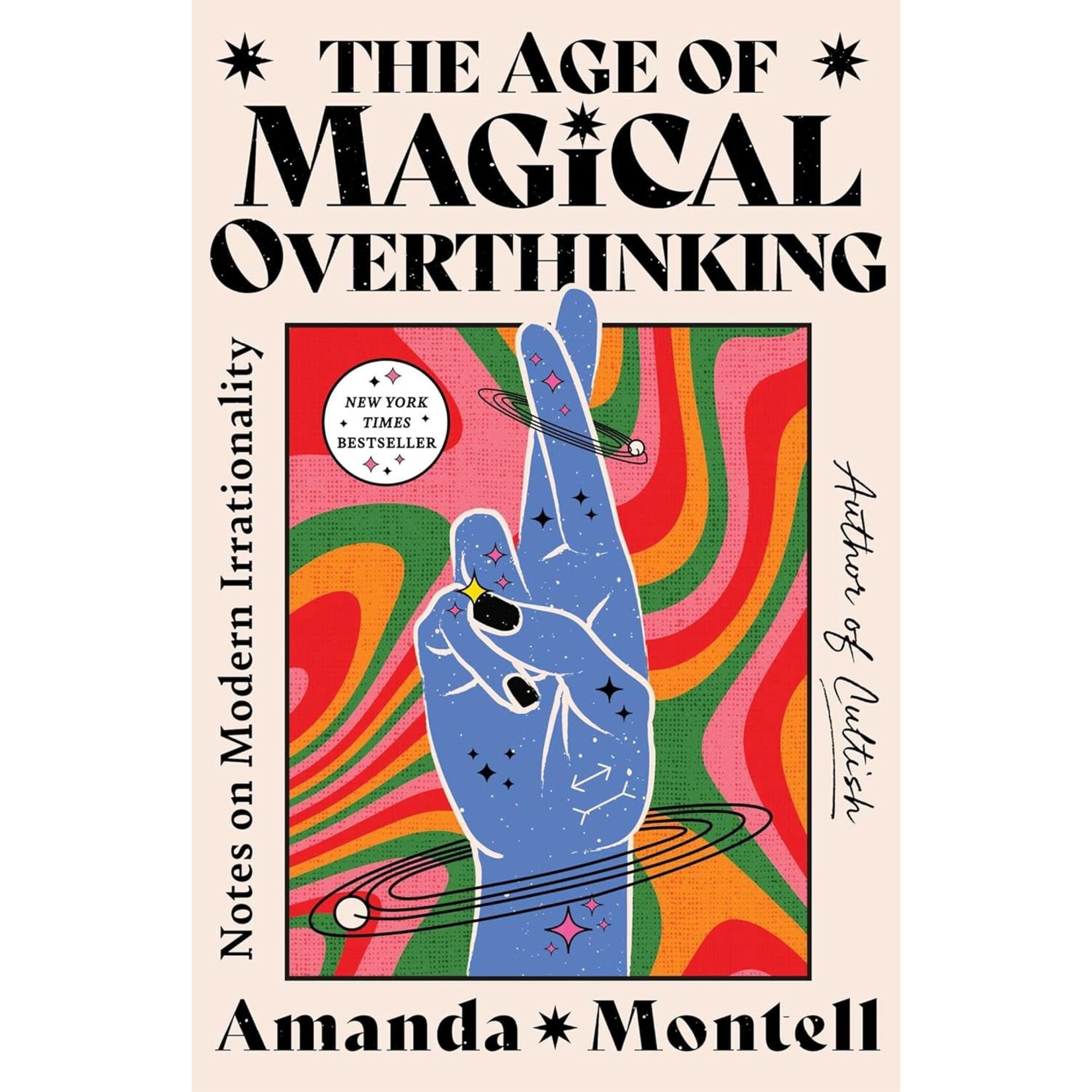 The Age of Magical Overthinking: Notes on Modern Irrationality