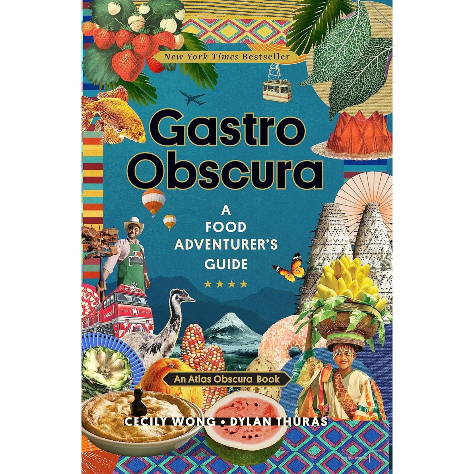 Gastro Obscura: A Food Adventurer's Guide