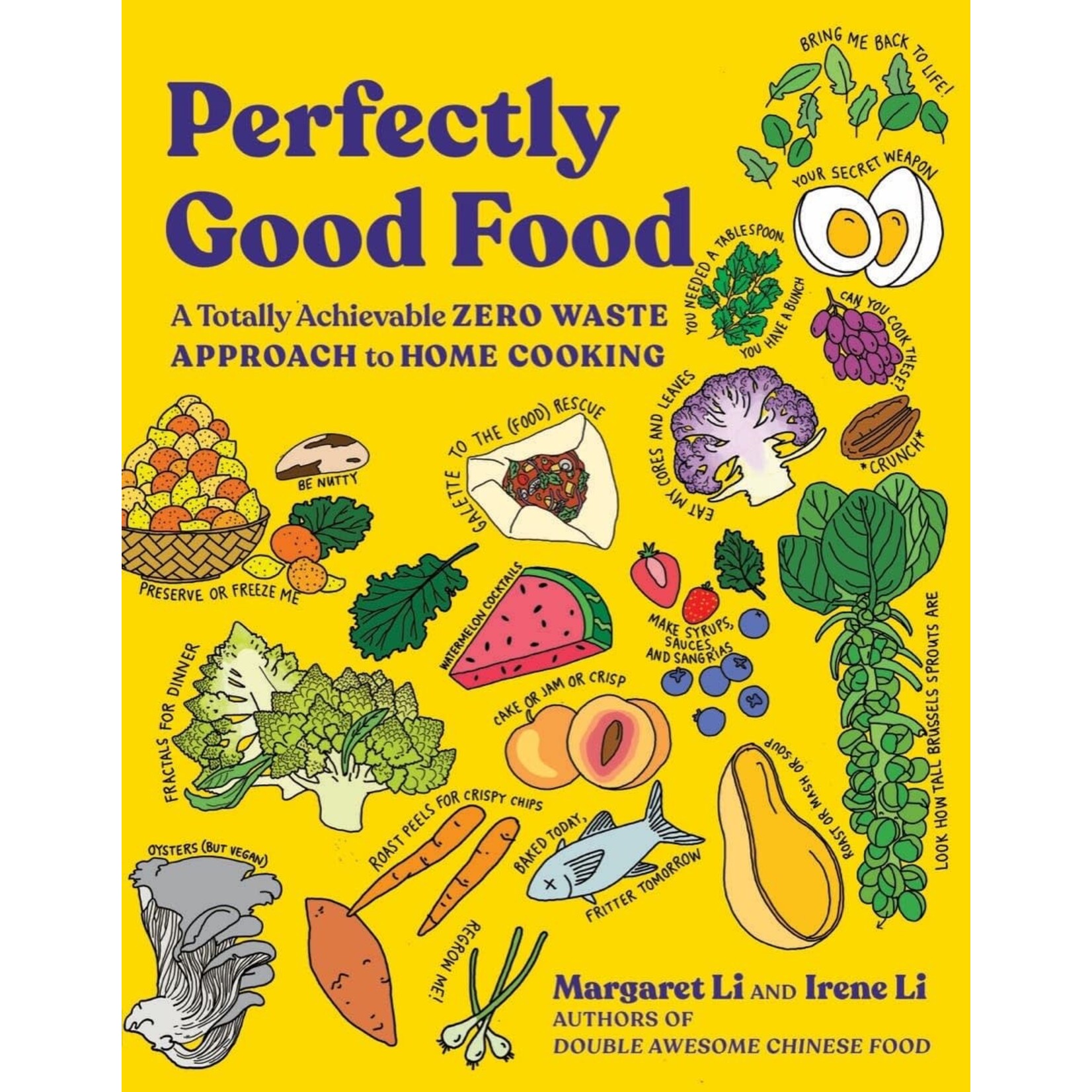 Perfectly Good Food: A Totally Achievable Zero Waste Approach to Home Cooking