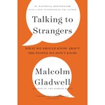 Talking to Strangers: What We Should Know about the People We Don't Know