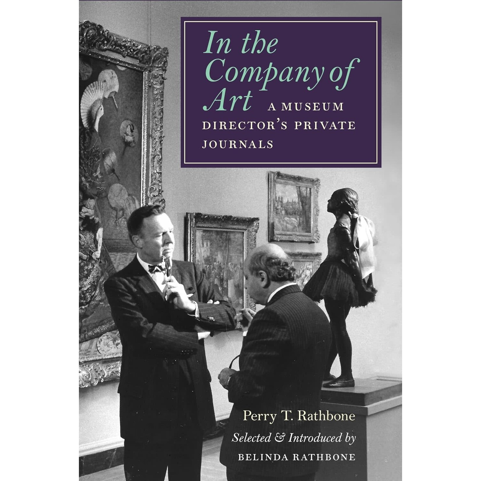 In the Company of Art: A Museum Director's Private Journals - SIGNED COPY