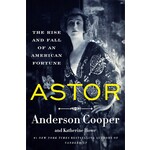 Astor: The Rise and Fall of an American Fortune