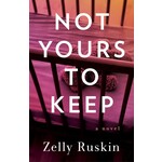 Not Yours to Keep: A Novel - SIGNED COPY