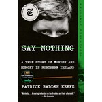 Say Nothing: A True Story of Murder and Memory in Northern Ireland