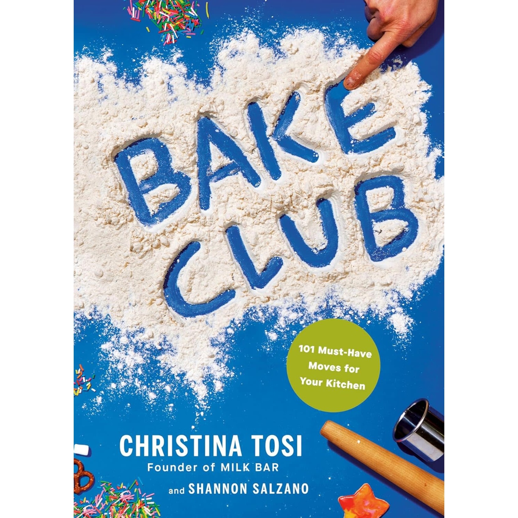 Bake Club: 101 Must-Have Moves for Your Kitchen: A Cookbook