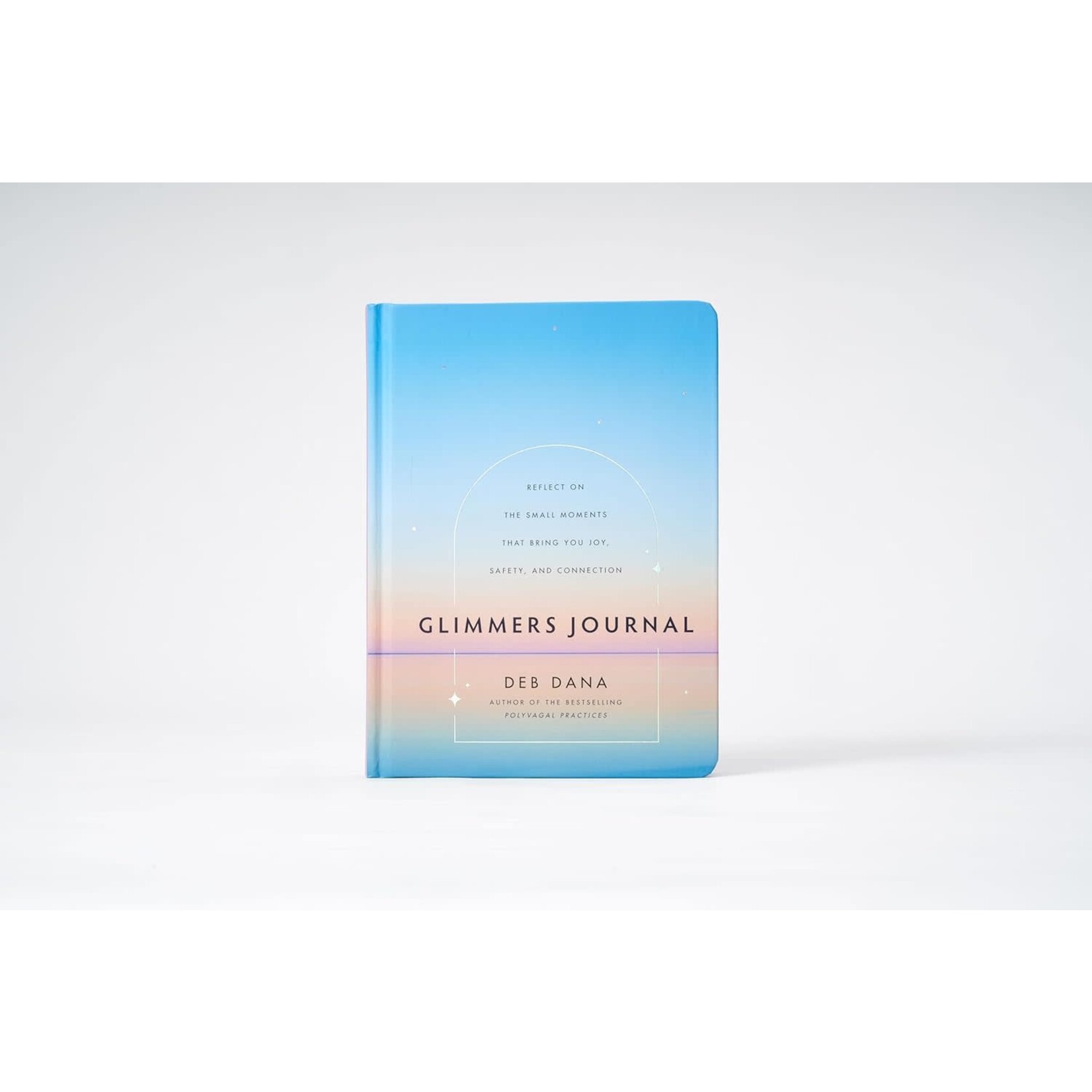 Glimmers Journal: Reflect on the Small Moments That Bring You Joy, Safety, and Connection