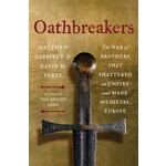 Oathbreakers: The War of Brothers That Shattered an Empire and Made Medieval Europe