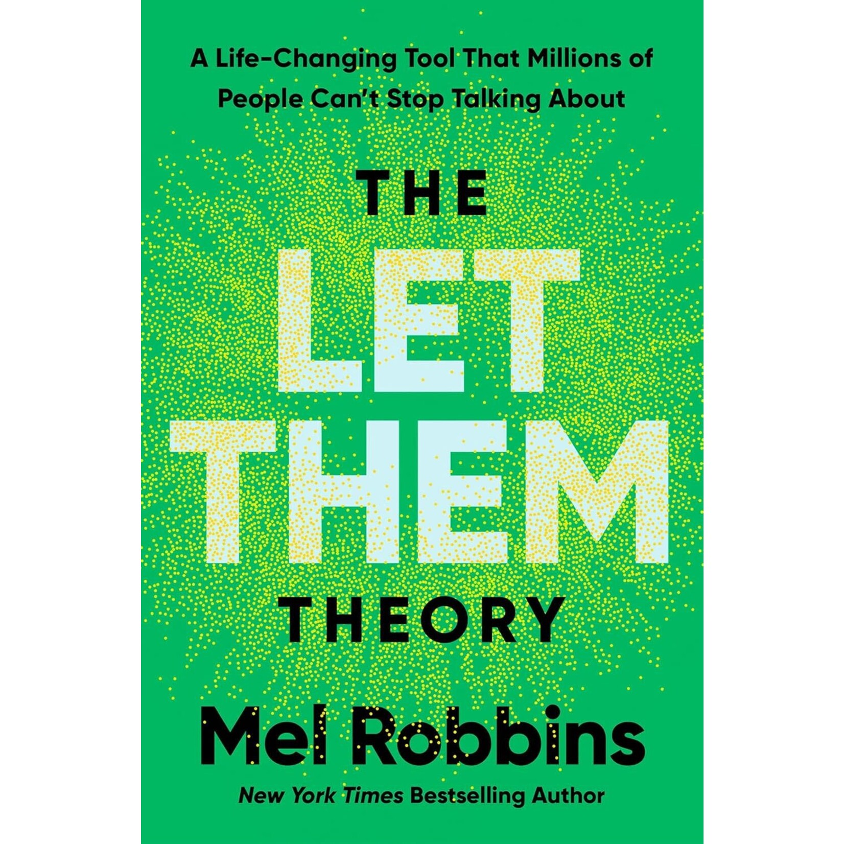The Let Them Theory: A Life-Changing Tool That Millions of People Can't Stop Talking About