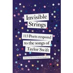 Invisible Strings: 113 Poets Respond to the Songs of Taylor Swift