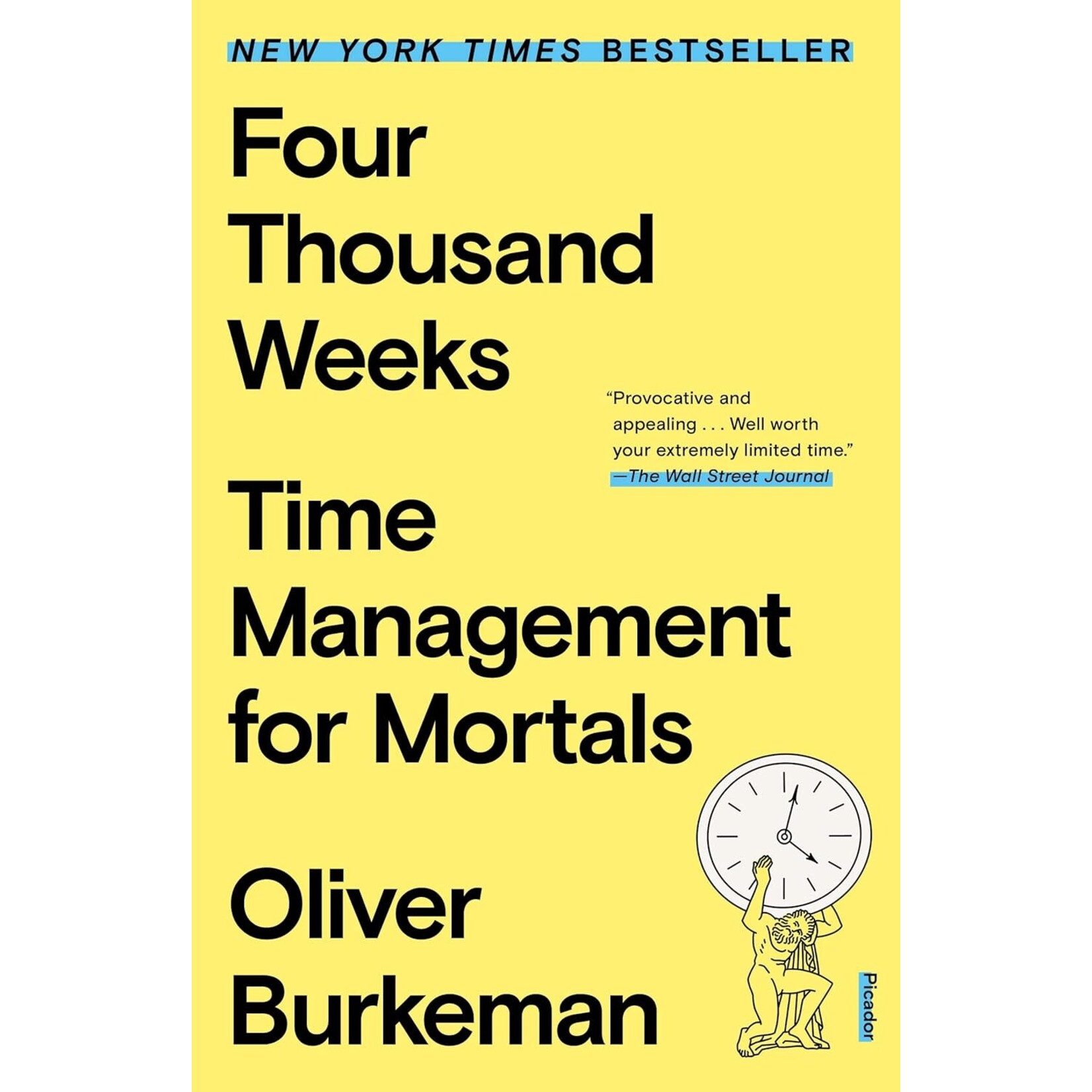 Four Thousand Weeks : Time Management for Mortals