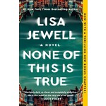 None of This Is True: A Novel