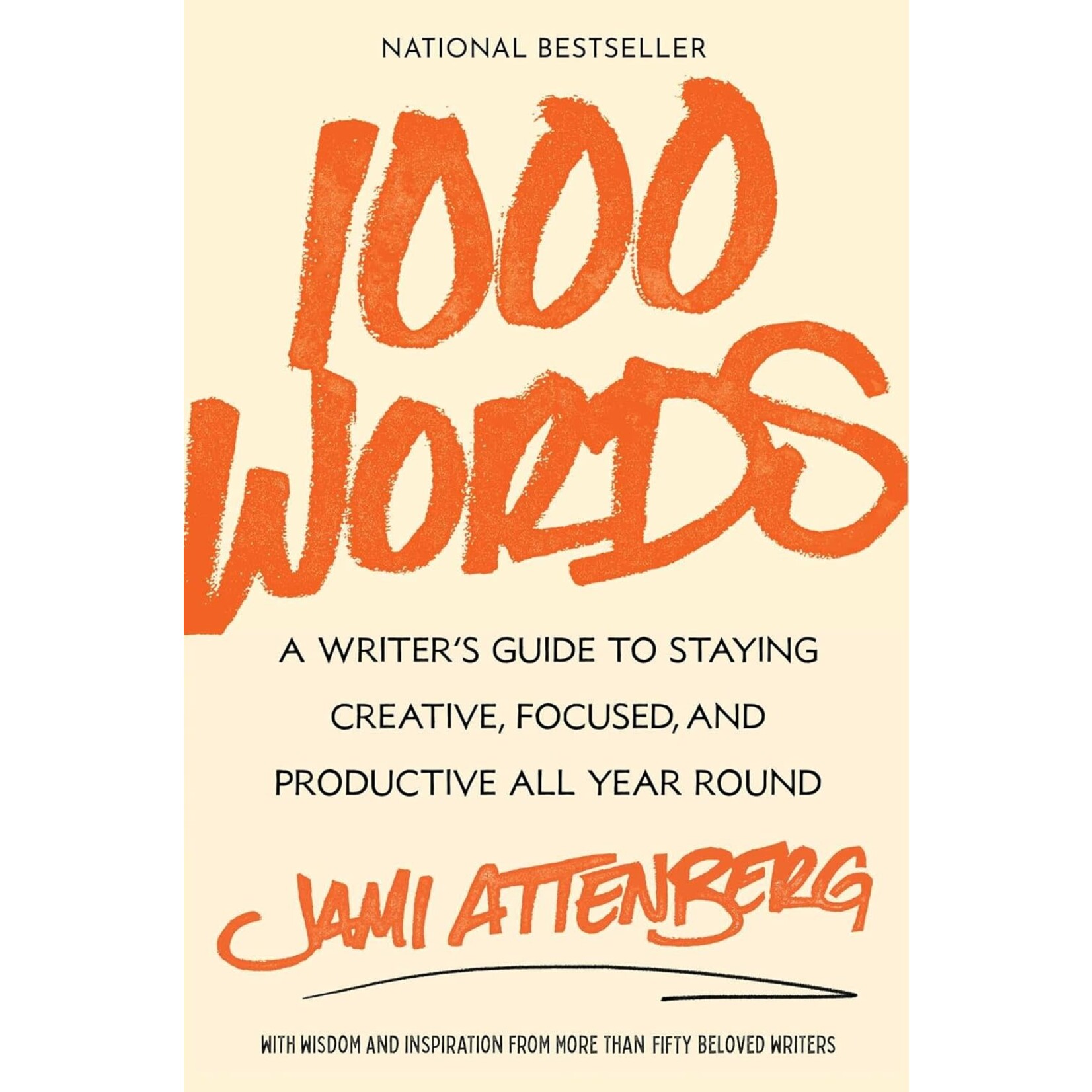 1000 Words: A Writer's Guide to Staying Creative, Focused, and Productive All Year Round