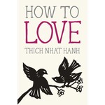 How to Love (Mindfulness Essentials #3)