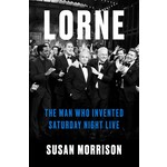 Lorne: The Man Who Invented Saturday Night Live