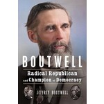 Boutwell: Radical Republican and Champion of Democracy