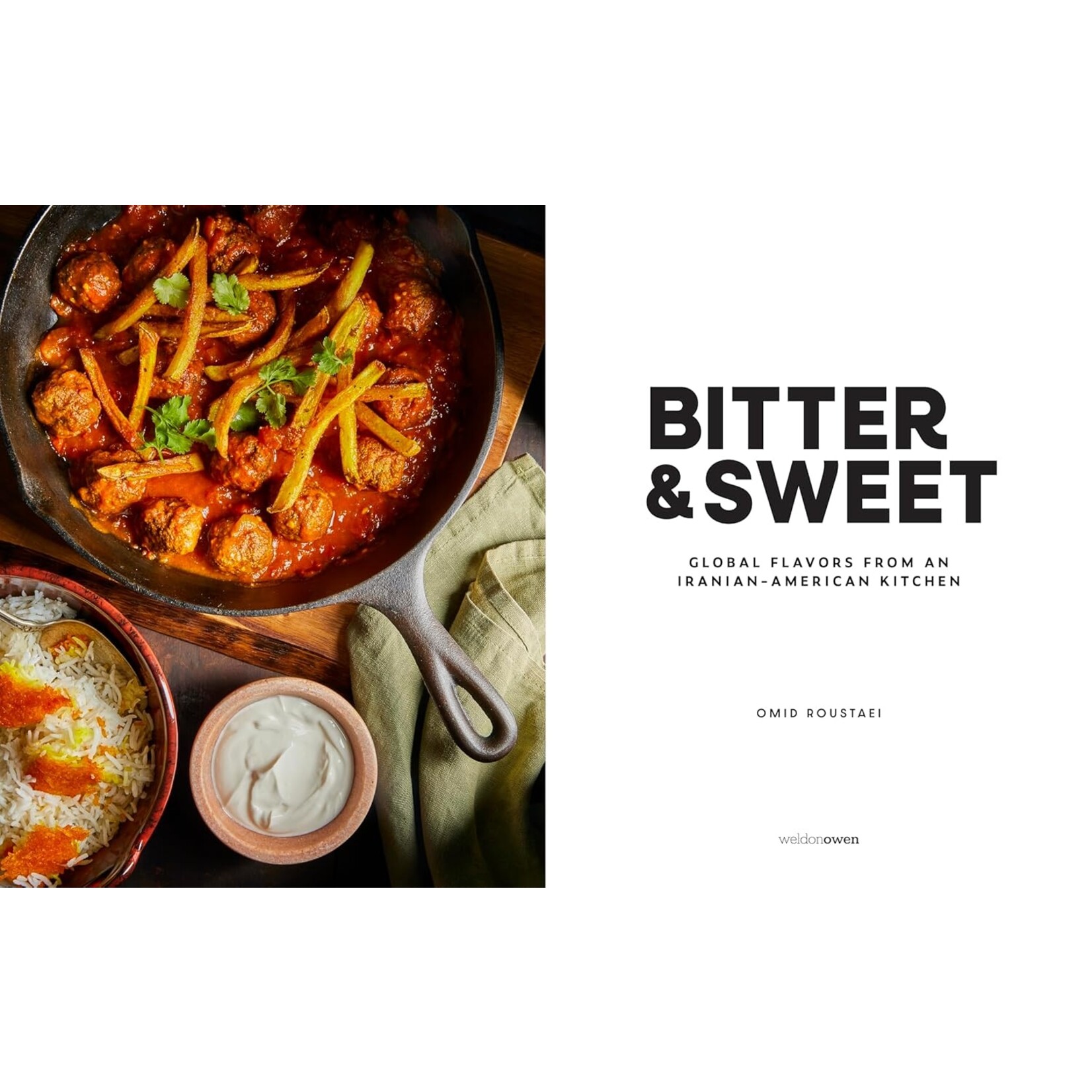 Bitter & Sweet: Global Flavors from an Iranian-American Kitchen [A Cookbook]