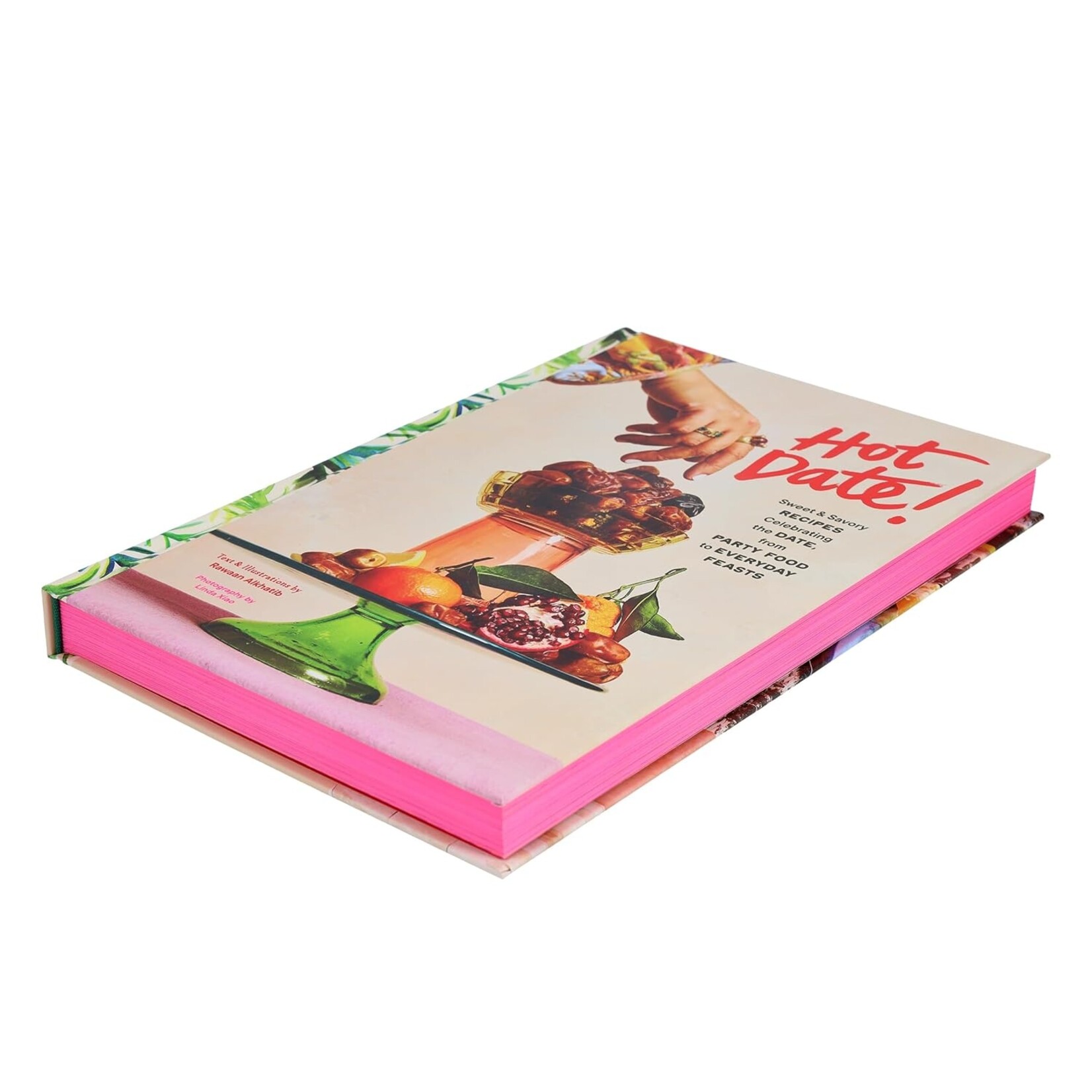 Hot Date!: Sweet & Savory Recipes Celebrating the Date, from Party Food to Everyday Feasts