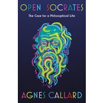 Open Socrates: The Case for a Philosophical Life