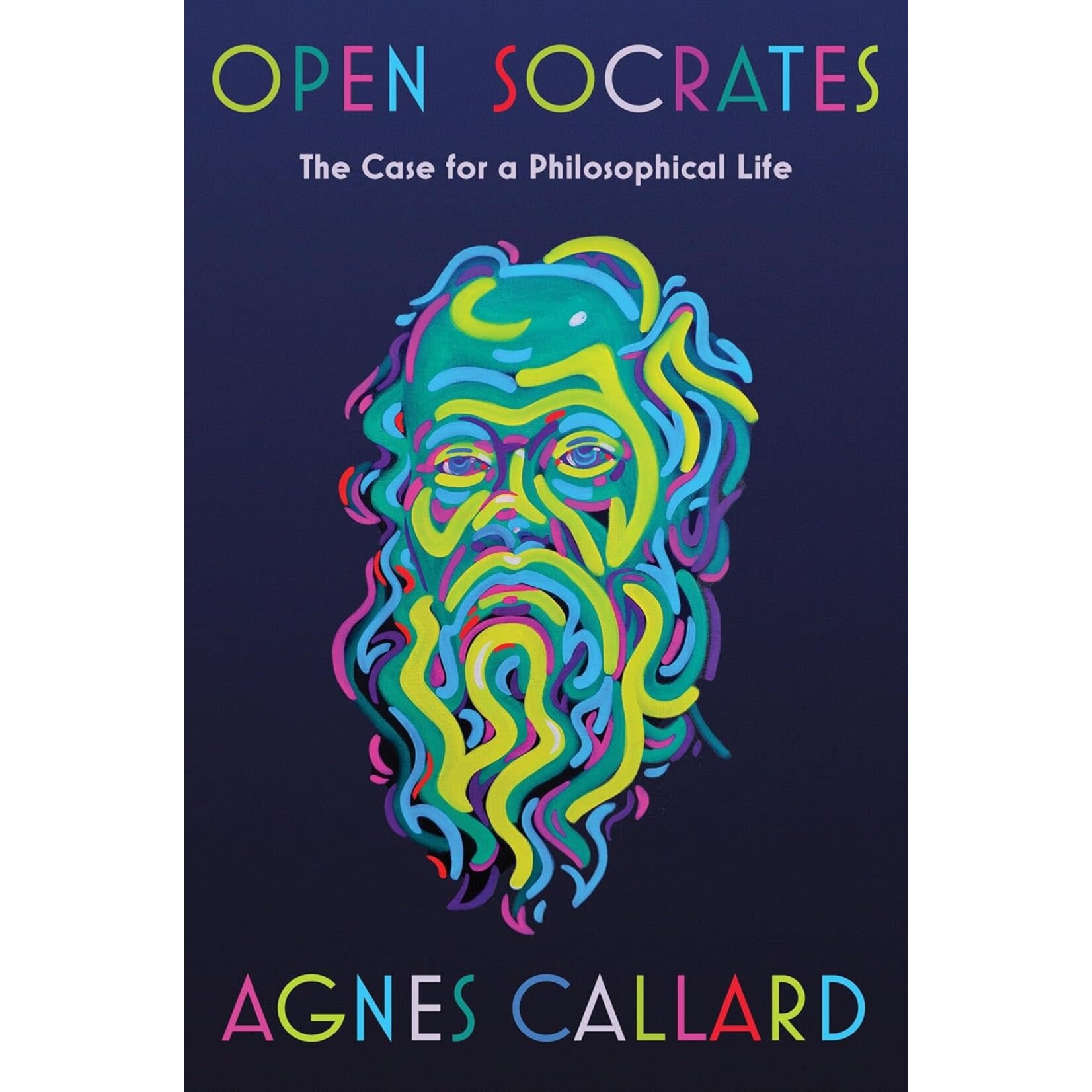 Open Socrates: The Case for a Philosophical Life