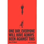 One Day, Everyone Will Have Always Been Against This