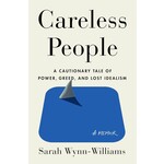 Careless People: A Cautionary Tale of Power, Greed, and Lost Idealism