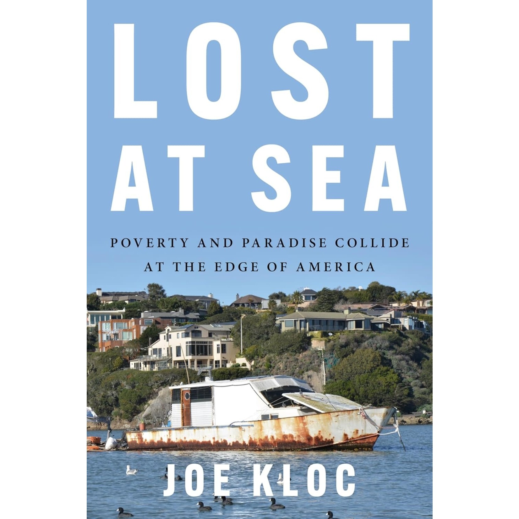 Lost at Sea: Poverty and Paradise Collide at the Edge of America