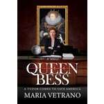 Queen Bess: A Tudor Comes to Save America