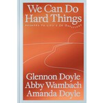 We Can Do Hard Things: Answers to Life's 20 Questions