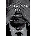 Original Sin: President Biden's Decline, Its Cover-Up, and His Disastrous Choice to Run Again