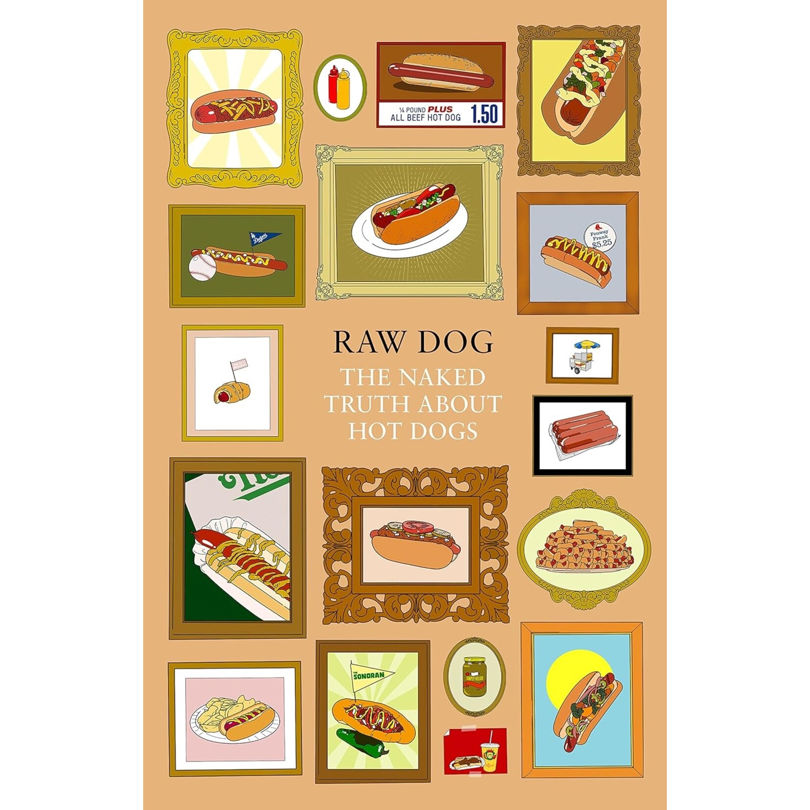 Raw Dog: The Naked Truth About Hot Dogs