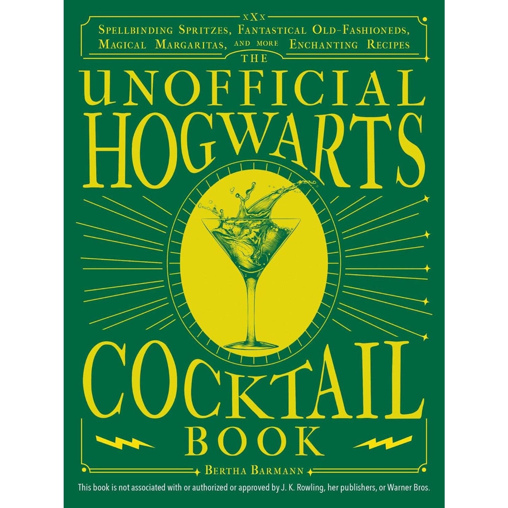 The Unofficial Hogwarts Cocktail Book: Spellbinding Spritzes, Fantastical Old Fashioneds, Magical Margaritas, and More Enchanting Recipes