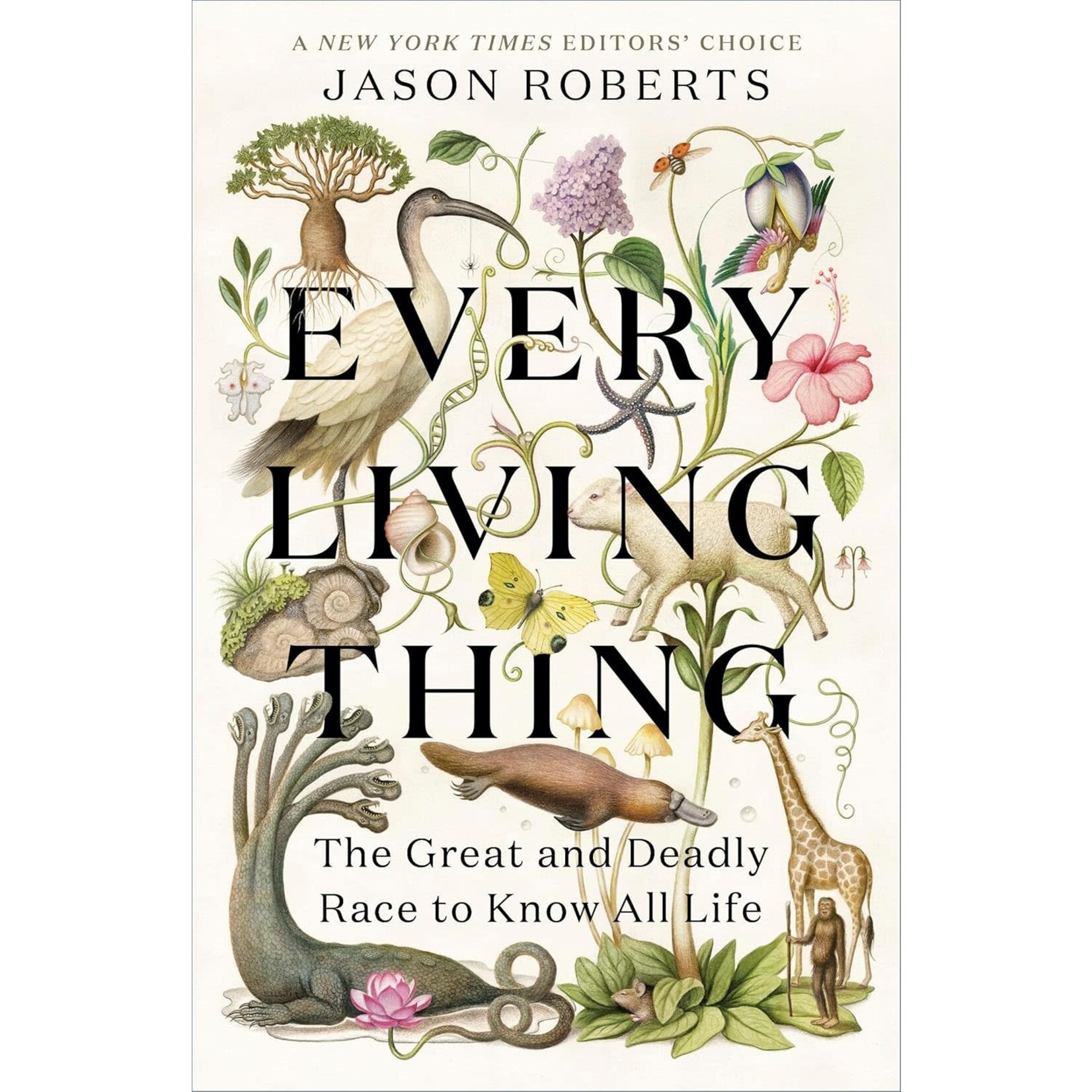 Every Living Thing: The Great and Deadly Race to Know All Life