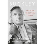 Buckley: The Life and the Revolution That Changed America