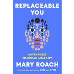 Replaceable You: Adventures in Human Anatomy