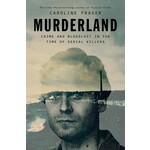 Murderland: Crime and Bloodlust in the Time of Serial Killers