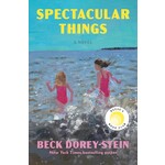 Spectacular Things: A Novel