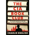 The CIA Book Club: The Secret Mission to Win the Cold War with Forbidden Literature
