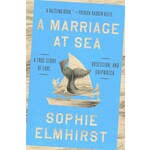 A Marriage at Sea: A True Story of Love, Obsession, and Shipwreck