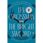 The Bright Sword: A Novel of King Arthur