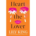 Heart the Lover: A Novel