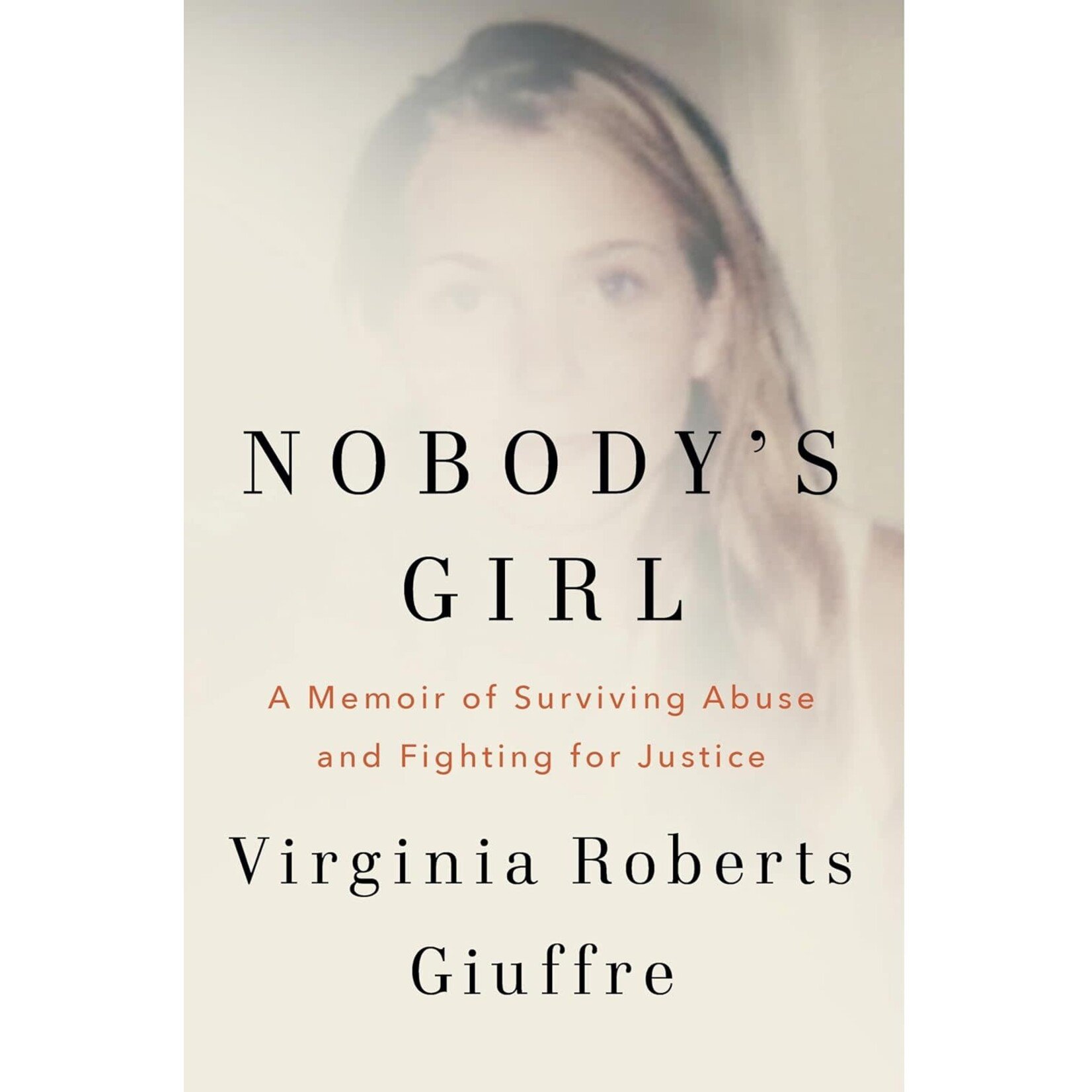 Nobody's Girl: A Memoir of Surviving Abuse and Fighting for Justice