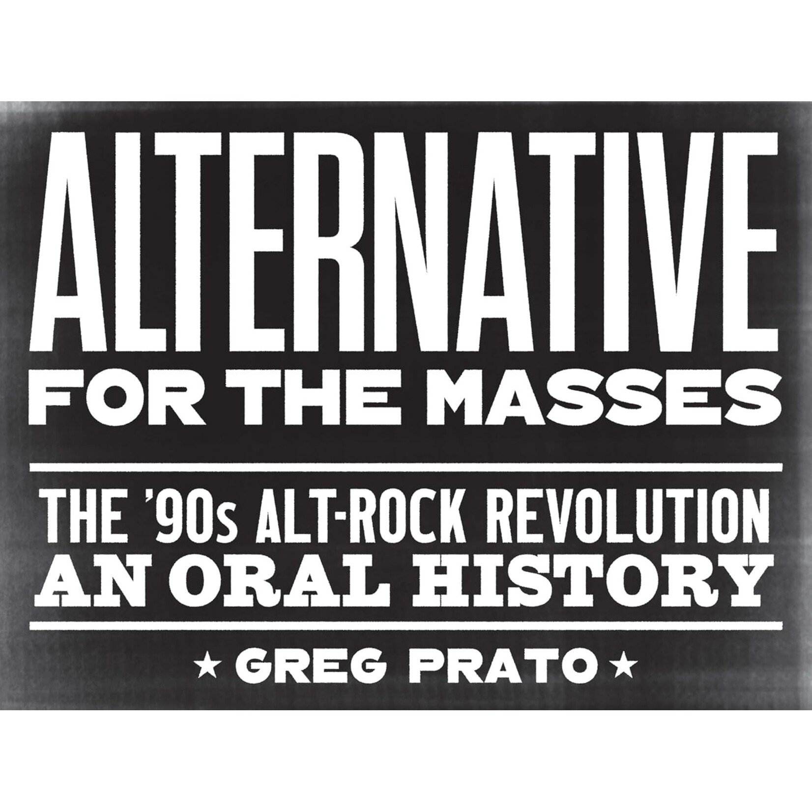 Motorbooks Alternative for the Masses: The '90s Alt-Rock Revolution—An Oral History