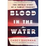 Blood in the Water: The Untold Story of a Family Tragedy