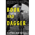 Book and Dagger: How Scholars and Librarians Became the Unlikely Spies of World War II