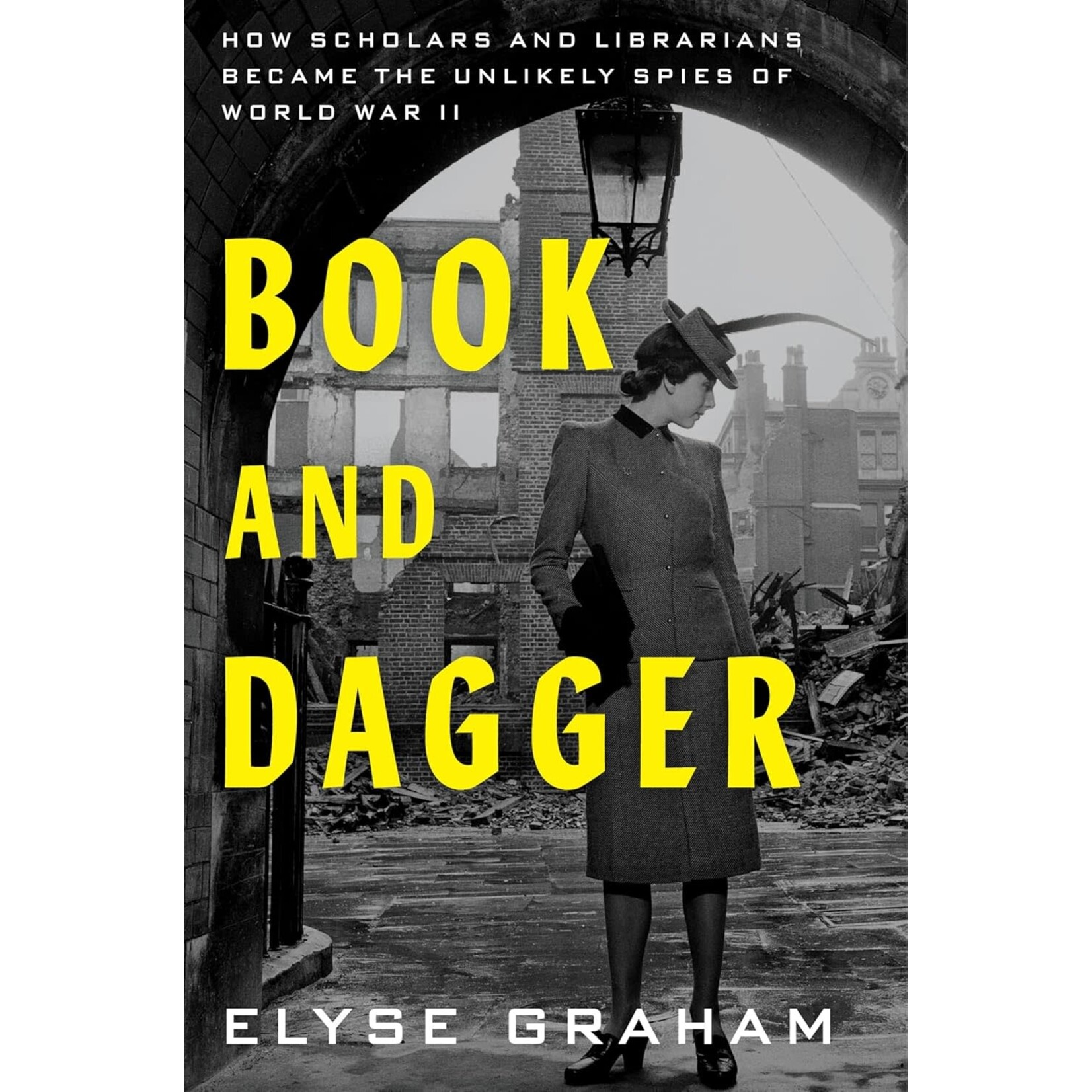 Book and Dagger: How Scholars and Librarians Became the Unlikely Spies of World War II