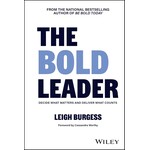 The BOLD Leader: Decide What Matters and Deliver What Counts